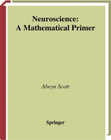 Neuroscience : A Mathematical Primer