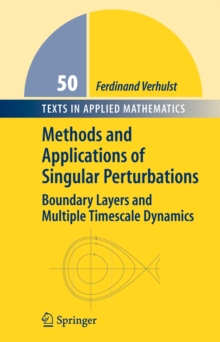 Methods and Applications of Singular Perturbations : Boundary Layers and Multiple Timescale Dynamics, Hardback Book Methods and Applications of Singular Perturbations : Boundary Layers and Multiple Timescale Dynamics, Hardback Book