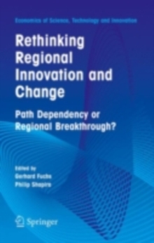 Rethinking Regional Innovation and Change: Path Dependency or Regional Breakthrough