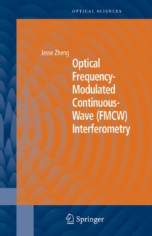 Optical Frequency-Modulated Continuous-Wave (FMCW) Interferometry, Hardback Book Optical Frequency-Modulated Continuous-Wave (FMCW) Interferometry, Hardback Book