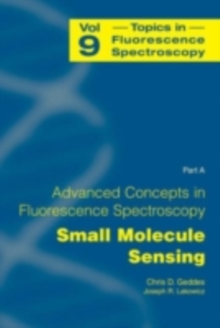 Advanced Concepts in Fluorescence Sensing : Part A: Small Molecule Sensing