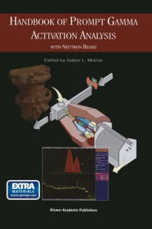 Handbook of Prompt Gamma Activation Analysis : with Neutron Beams