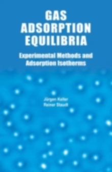 Gas Adsorption Equilibria : Experimental Methods and Adsorptive Isotherms