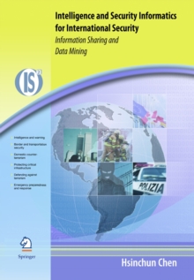 Intelligence and Security Informatics for International Security : Information Sharing and Data Mining, Hardback Book Intelligence and Security Informatics for International Security : Information Sharing and Data Mining, Hardback Book