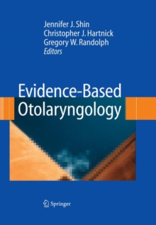 Evidence-Based Otolaryngology, Hardback Book Evidence-Based Otolaryngology, Hardback Book
