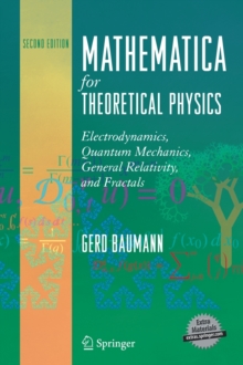 Mathematica for Theoretical Physics : Electrodynamics, Quantum Mechanics, General Relativity, and Fractals