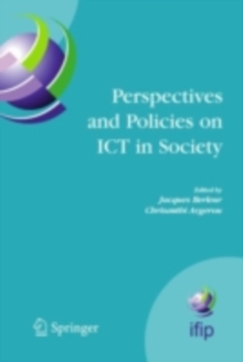 Perspectives and Policies on ICT in Society : An IFIP TC9 (Computers and Society) Handbook