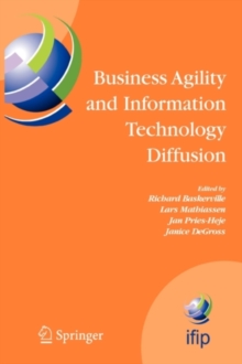 Business Agility and Information Technology Diffusion : IFIP TC8 WG 8.6 International Working Conference, May 8-11, 2005, Atlanta, Georgia, USA