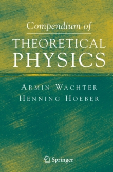 Compendium of Theoretical Physics, Hardback Book Compendium of Theoretical Physics, Hardback Book