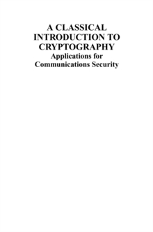 A Classical Introduction to Cryptography : Applications for Communications Security