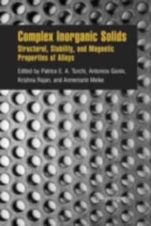 Complex Inorganic Solids : Structural, Stability, and Magnetic Properties of Alloys