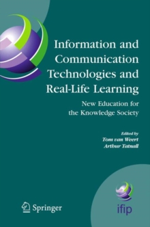 Information and Communication Technologies and Real-Life Learning : New Education for the Knowledge Society