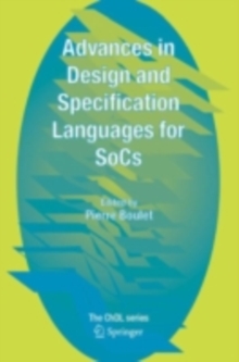 Advances in Design and Specification Languages for SoCs : Selected Contributions from FDL'04