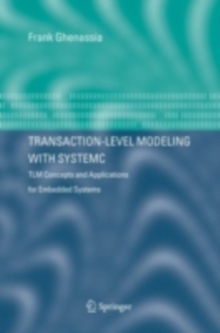 Transaction-Level Modeling with SystemC : TLM Concepts and Applications for Embedded Systems