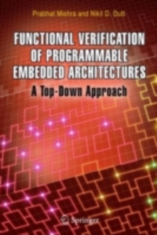 Functional Verification of Programmable Embedded Architectures : A Top-Down Approach