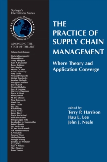 The Practice of Supply Chain Management: Where Theory and Application Converge