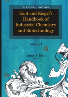 Kent and Riegel's Handbook of Industrial Chemistry and Biotechnology