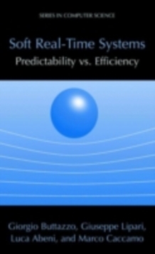 Soft Real-Time Systems: Predictability vs. Efficiency : Predictability vs. Efficiency