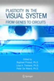 Plasticity in the Visual System : From Genes to Circuits