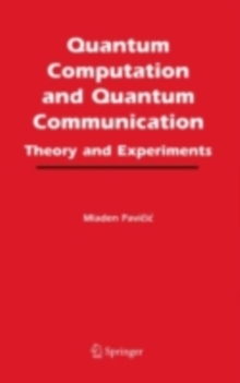 Quantum Computation and Quantum Communication: : Theory and Experiments