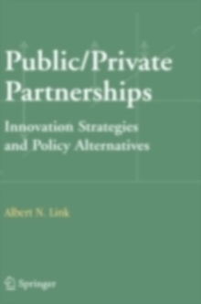 Public/Private Partnerships : Innovation Strategies and Policy Alternatives