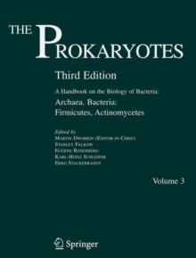 The Prokaryotes : Vol. 3:  Archaea. Bacteria: Firmicutes, Actinomycetes