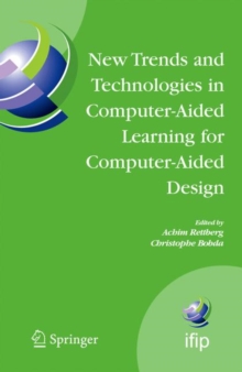 New Trends and Technologies in Computer-Aided Learning for Computer-Aided Design : IFIP International Working Conference: EduTech 2005, Perth, Australia, October 20-21, 2005