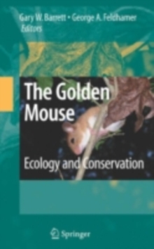 The Golden Mouse : Ecology and Conservation