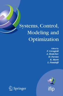 Systems, Control, Modeling and Optimization : Proceedings of the 22nd IFIP TC7 Conference held from July 18-22, 2005, in Turin, Italy