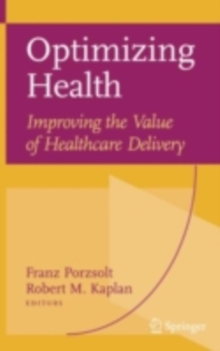 Optimizing Health: Improving the Value of Healthcare Delivery