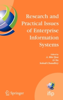 Research and Practical Issues of Enterprise Information Systems : IFIP TC 8 International Conference on Research and Practical Issues of Enterprise Information Systems (CONFENIS 2006) April 24-26, 200