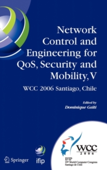 Network Control and Engineering for QoS, Security and Mobility, V : IFIP 19th World Computer Congress,TC-6, 5th IFIP International Conference on Network Control and Engineering for QoS, Security, and