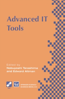 Advanced IT Tools : IFIP World Conference on IT Tools 2-6 September 1996, Canberra, Australia