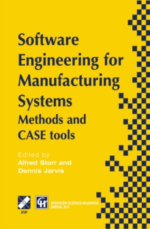 Software Engineering for Manufacturing Systems : Methods and CASE tools