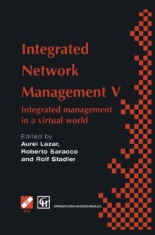 Integrated Network Management V : Integrated management in a virtual world Proceedings of the Fifth IFIP/IEEE International Symposium on Integrated Network Management San Diego, California, U.S.A., Ma