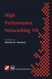 High Performance Networking VII : IFIP TC6 Seventh International Conference on High Performance Networks (HPN ' 97), 28th April - 2nd May 1997, White Plains, New York, USA