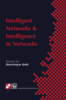 Intelligent Networks and Intelligence in Networks : IFIP TC6 WG6.7 International Conference on Intelligent Networks and Intelligence in Networks, 2-5 September 1997, Paris, France