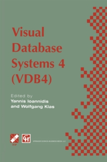 Visual Database Systems 4 : IFIP TC2 / WG2.6 Fourth Working Conference on Visual Database Systems 4 (VDB4) 27-29 May 1998, L'Aquila, Italy