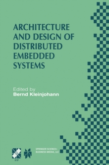 Architecture and Design of Distributed Embedded Systems : IFIP WG10.3/WG10.4/WG10.5 International Workshop on Distributed and Parallel Embedded Systems (DIPES 2000) October 18-19, 2000, Schlo Eringerf