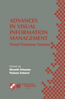 Advances in Visual Information Management : Visual Database Systems. IFIP TC2 WG2.6 Fifth Working Conference on Visual Database Systems May 10-12, 2000, Fukuoka, Japan