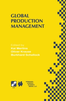 Global Production Management : IFIP WG5.7 International Conference on Advances in Production Management Systems September 6-10, 1999, Berlin, Germany