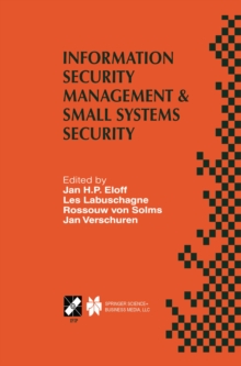 Information Security Management & Small Systems Security : IFIP TC11 WG11.1/WG11.2 Seventh Annual Working Conference on Information Security Management & Small Systems Security September 30-October 1,