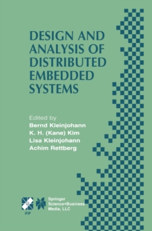 Design and Analysis of Distributed Embedded Systems : IFIP 17th World Computer Congress - TC10 Stream on Distributed and Parallel Embedded Systems (DIPES 2002) August 25-29, 2002, Montreal, Quebec, Ca