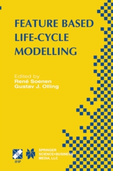 Feature Based Product Life-Cycle Modelling : IFIP TC5 / WG5.2 & WG5.3 Conference on Feature Modelling and Advanced Design-for-the-Life-Cycle Systems (FEATS 2001) June 12-14, 2001, Valenciennes, France