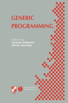 Generic Programming : IFIP TC2 / WG2.1 Working Conference Programming July 11-12, 2002, Dagstuhl, Germany