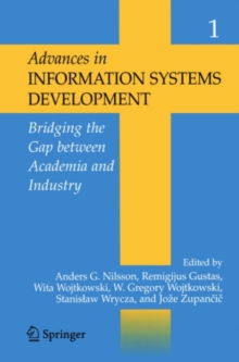 Advances in Information Systems Development: : Bridging the Gap between Academia & Industry