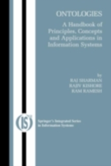 Ontologies : A Handbook of Principles, Concepts and Applications in Information Systems