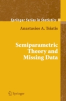 Semiparametric Theory and Missing Data