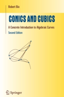 Conics and Cubics : A Concrete Introduction to Algebraic Curves