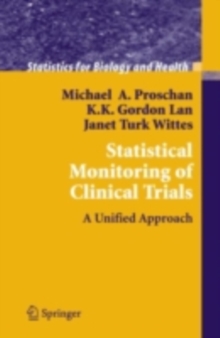 Statistical Monitoring of Clinical Trials : A Unified Approach